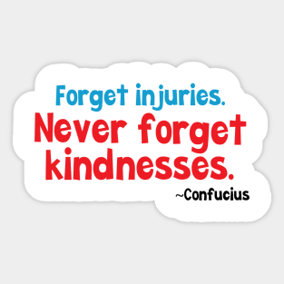 Never forget kindnesses Sticker